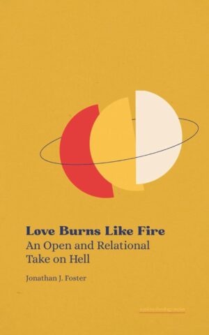 Love Burns Like Fire by Jonathan J. Foster