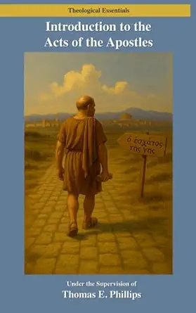 Introduction to the Acts of the Apostles by Thomas E. Phillips