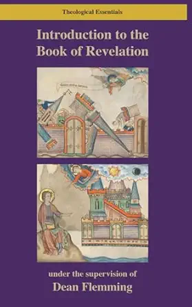 Introduction to the Book of Revelation: Worship, Witness and New Creation by Dean Flemming