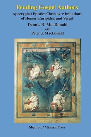 Feuding Gospel Authors by Dennis R. MacDonald