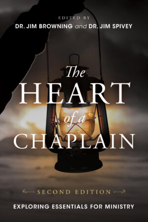 The Heart of a Chaplain edited by Jim Browning and Jim Spivey