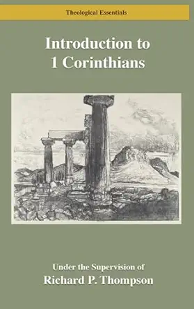 Introduction to First Corinthians by Richard P. Thompson