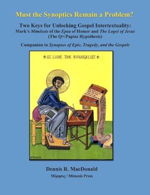 Must the Synoptics Remain a Problem by Dennis R. MacDonald