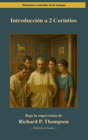 Introduccion a 2 Corintios by Richard P. Thompson