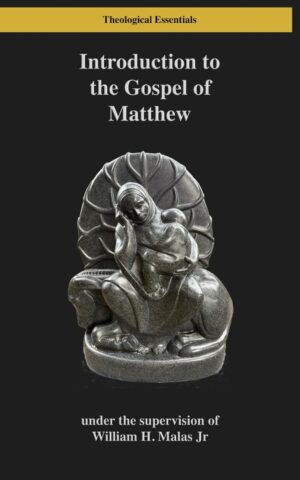 Introduction to the Gospel of Matthew by William H. Malas Jr
