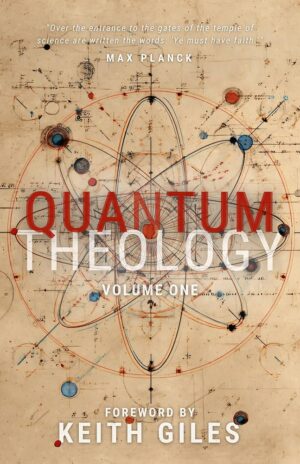 Quantum Theology (vol. 1) by Keith Giles (ed.)