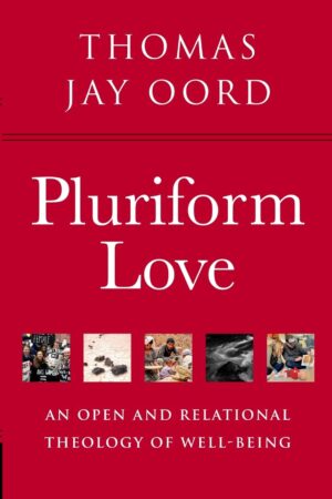 Pluriform Love by Thomas Jay Oord