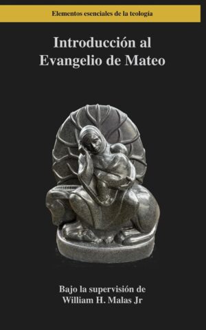 Introduccion al Evangelio de Mateo by William H. Malas Jr