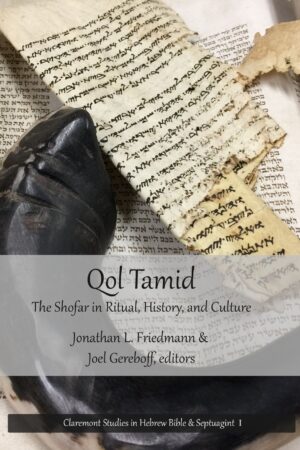 Qol Tamid: The Shofar in Ritual, History, and Culture by Jonathan Friedmann