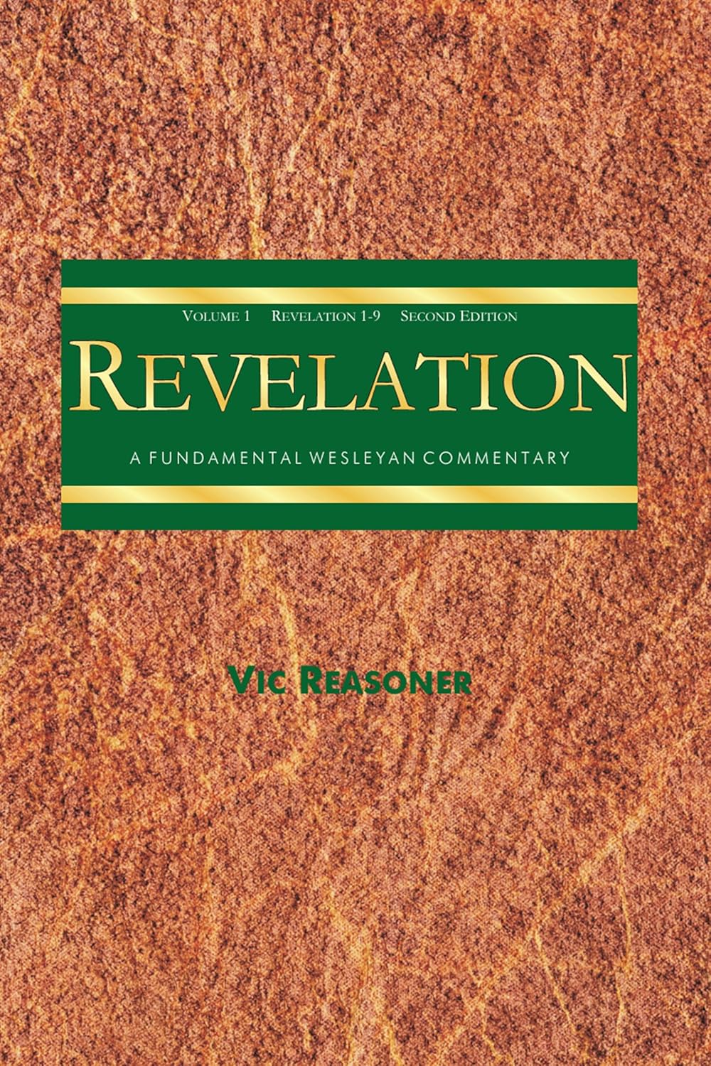A Fundamental Wesleyan Commentary on Revelation 1-9 by Vic Reasoner