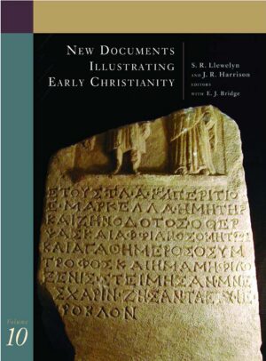 New Documents Illustrating Early Christianity (vol. 10): A Review of the Greek and Other Inscriptions and Papyri published between 1988 and 1992 by S. R. Llewelyn and J. R. Harrison (eds.)