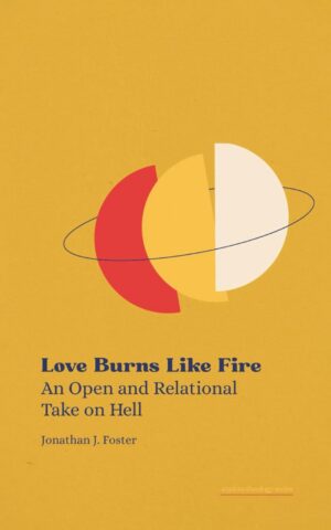 Love Burns Like Fire by Jonathan J. Foster