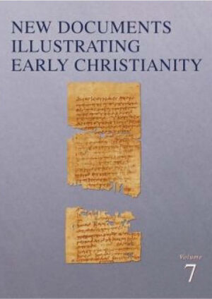New Documents Illustrating Early Christianity (vol. 7): A Review of the Greek Inscriptions and Papyri published in 1982-83 by S. R. Llewelyn (ed.)